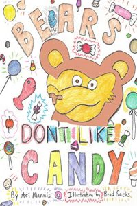 Original cover of Bears Don't Like Candy by Ari Mannis